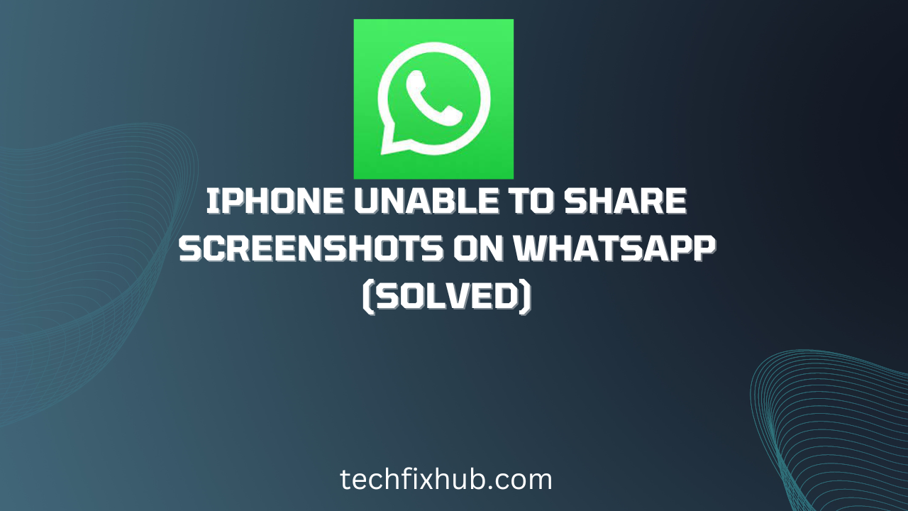 iPhone Unable To Share Screenshots On WhatsApp