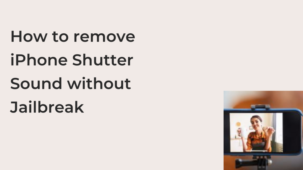 How to remove iPhone Shutter Sound without Jailbreak Techfixhub