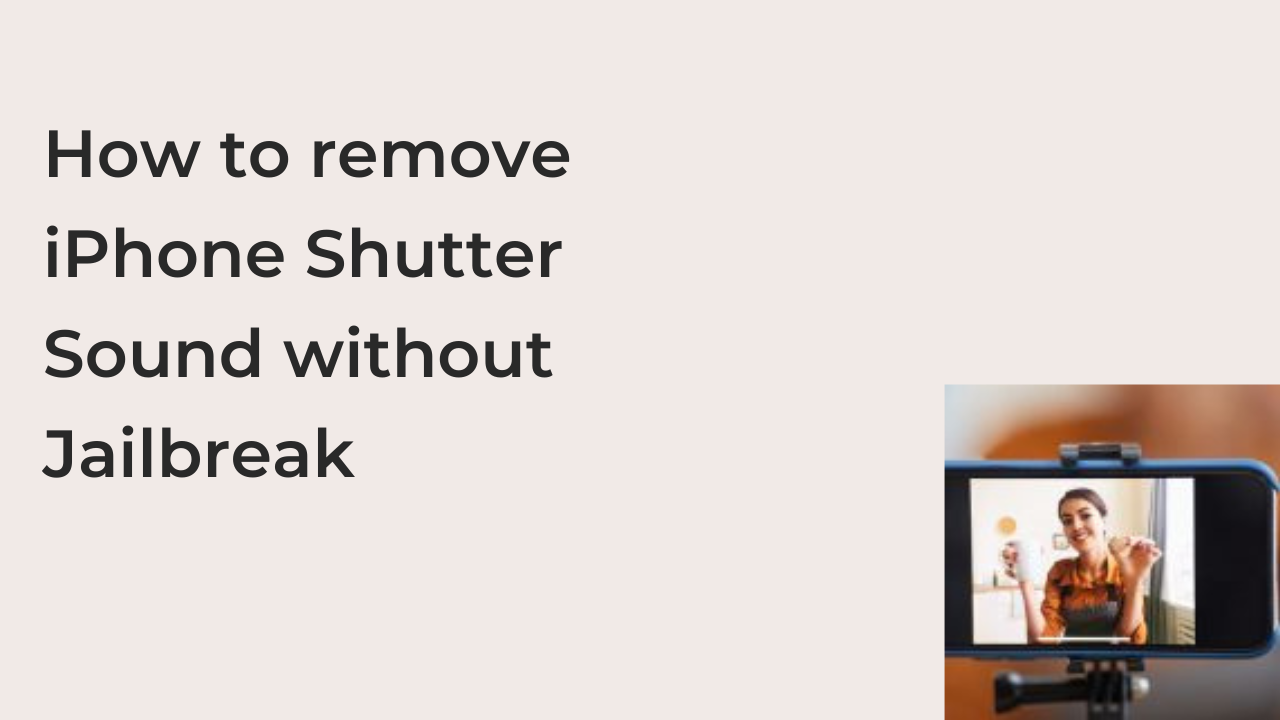 How to remove iPhone Shutter Sound without Jailbreak