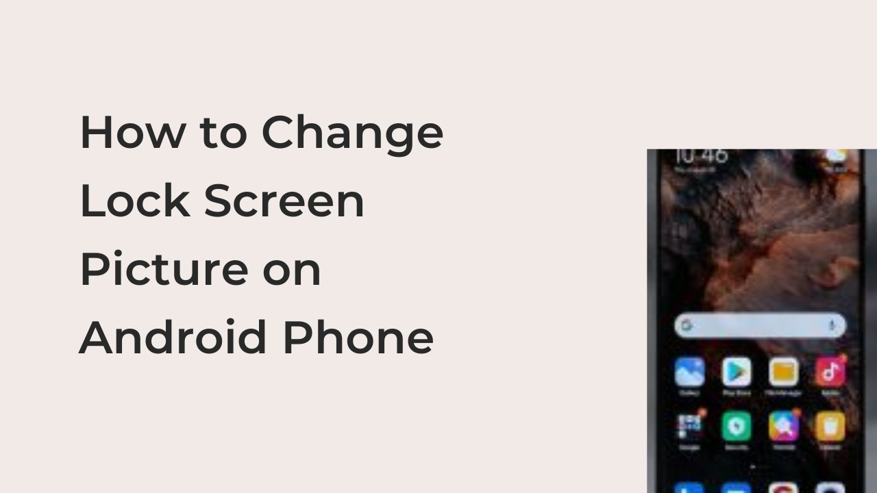 How to Change Lock Screen Picture on Android Phone 