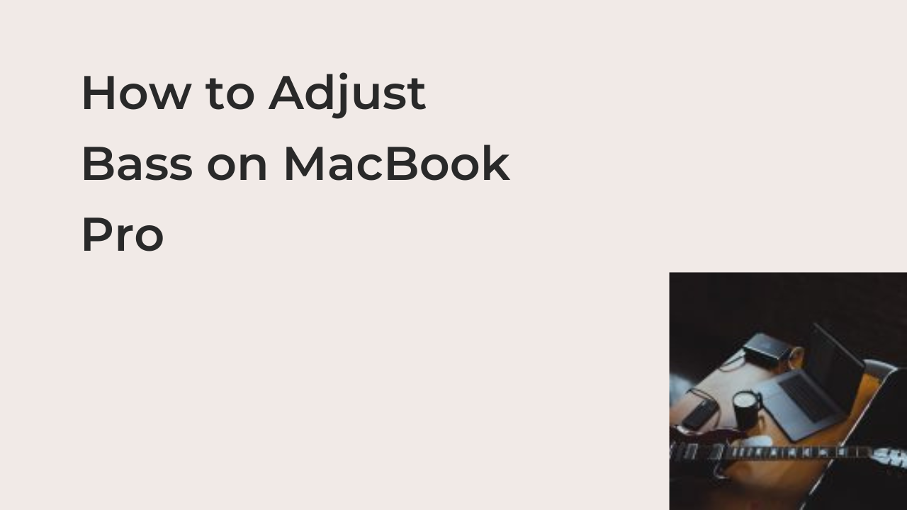 How to Adjust Bass on MacBook Pro