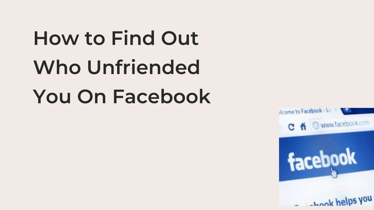 How to Find Out Who Unfriended You On Facebook