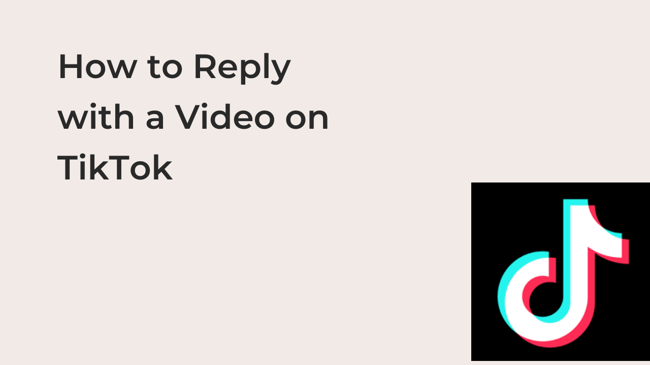How to Reply with a Video on TikTok 