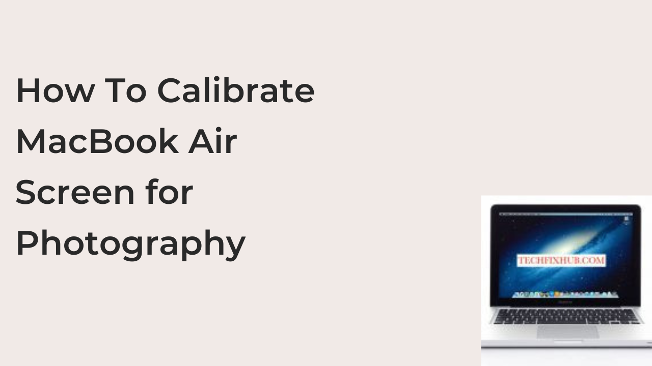How To Calibrate MacBook Air Screen for Photography 