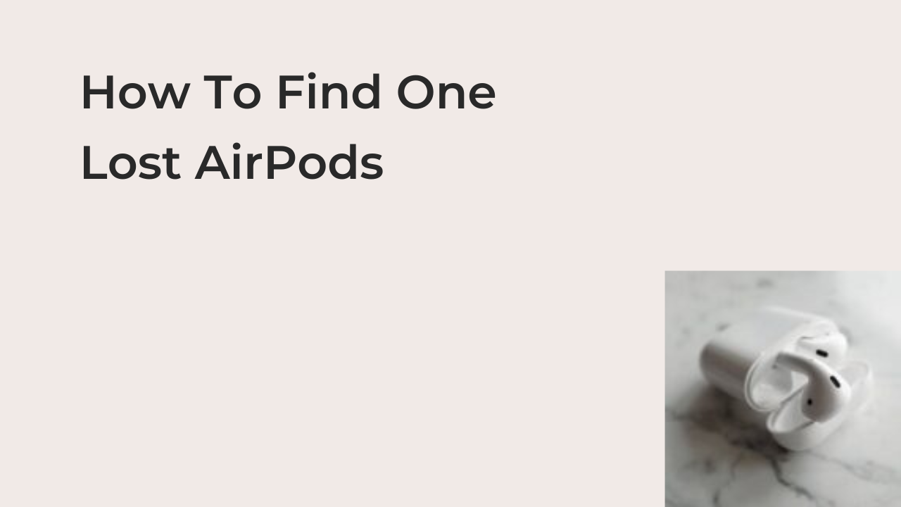 How To Find One Lost AirPods