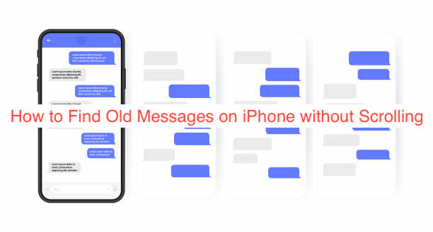How to Find Old Messages on iPhone without Scrolling
