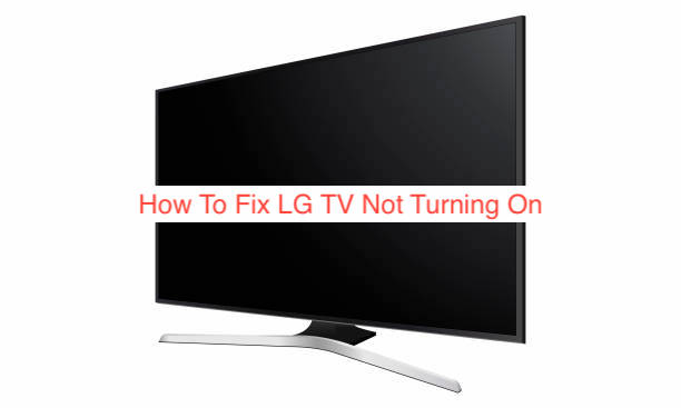 How To Fix LG TV Not Turning On