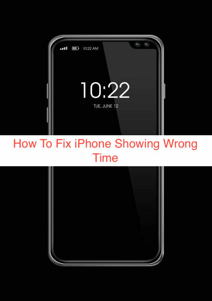 How To Fix iPhone Showing Wrong Time