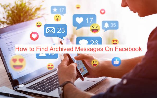 How to Find Archived Messages On Facebook