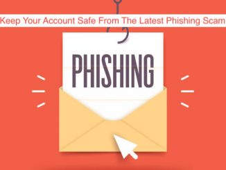 How To Keep Your Account Safe From The Latest Phishing Scam