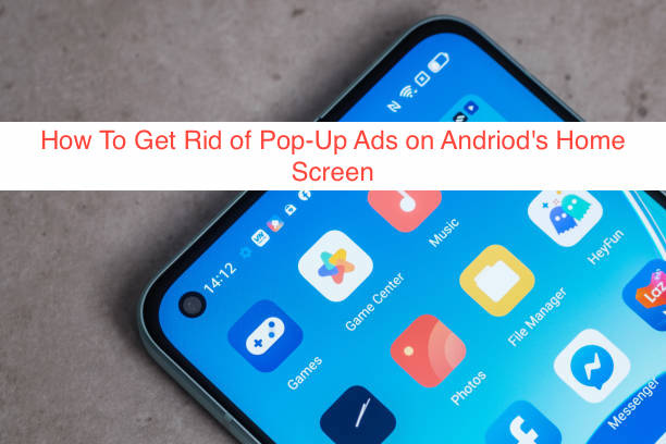 Pop-Up Ads on Andriod's Home Screen