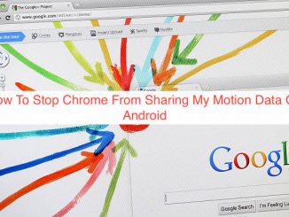 How To Stop Chrome From Sharing My Motion Data On Android
