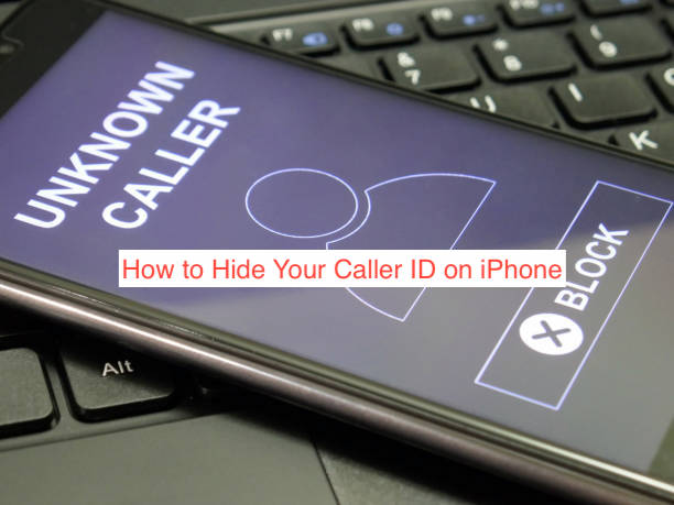 How to Hide Your Caller ID on iPhone Settings