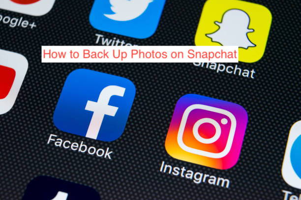 How to Back Up Photos on Snapchat