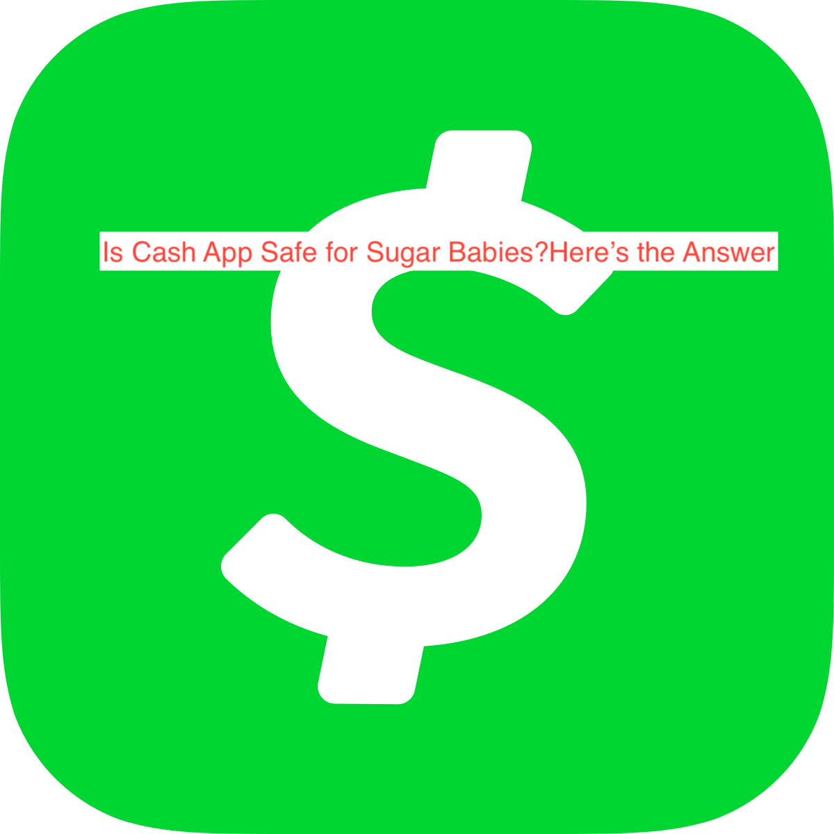 Is Cash App Safe for Sugar Babies?Here’s the Answer