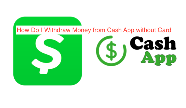 How Do I Withdraw Money from Cash App without Card