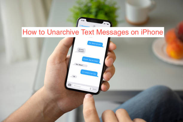 How to Unarchive Text Messages on iPhone
