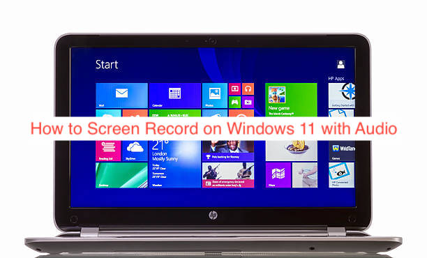 How to Screen Record on Windows 11 with Audio