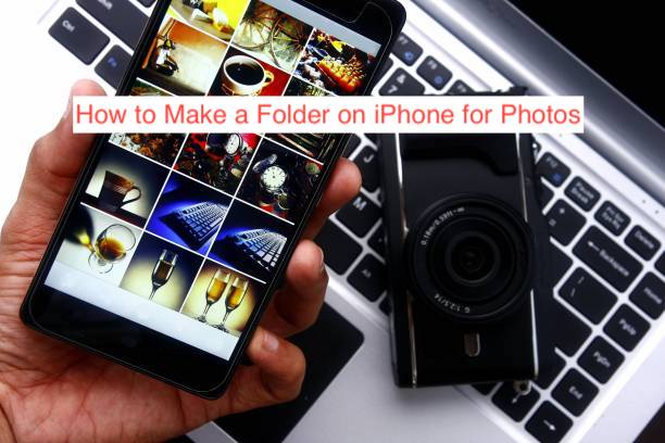 How to Make a Folder on iPhone for Photos