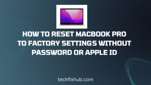 How To Reset MacBook Pro To Factory Settings Without Password Or Apple ...