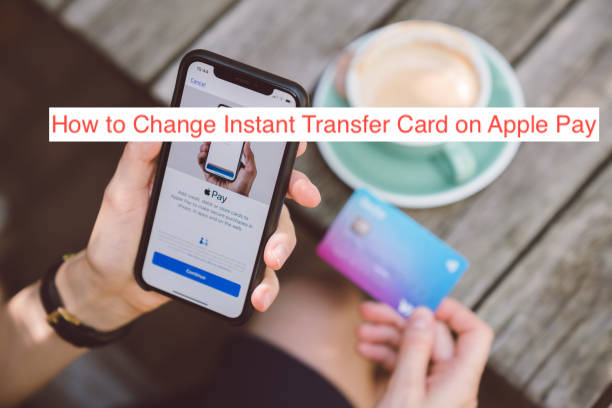 How to Change Instant Transfer Card on Apple Pay