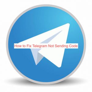How to Fix Telegram Not Sending Code - Techfixhub