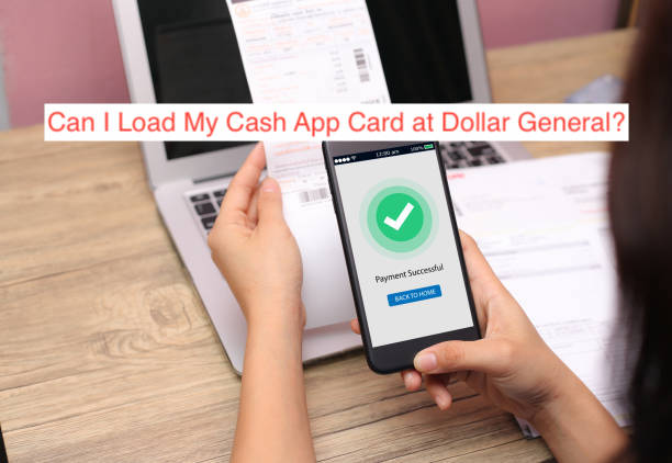 Can I Load My Cash App Card at Dollar General?