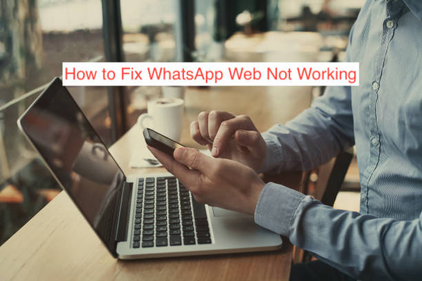 WhatsApp Web Not Working