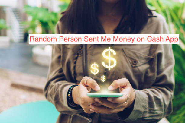 Random Person Sent Me Money on Cash App