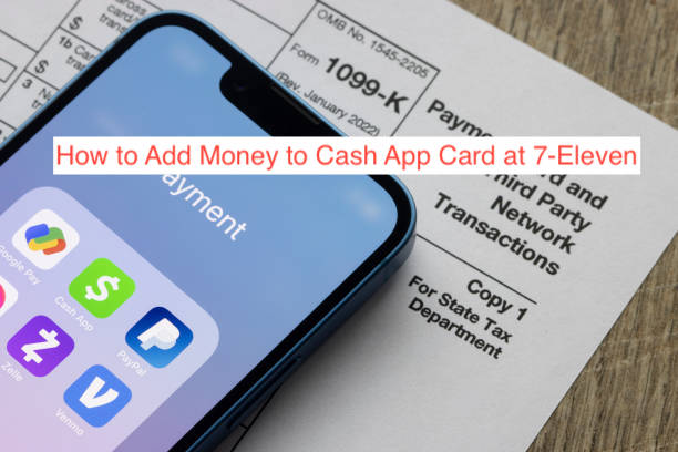 How to Add Money to Cash App Card at 7-Eleven