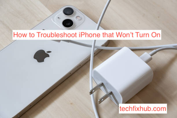 How to Troubleshoot iPhone that Won’t Turn On