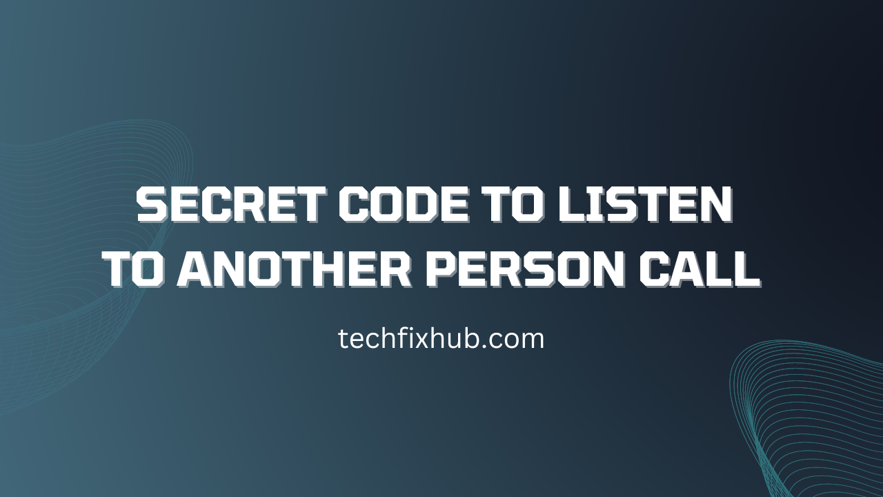 Code To Listen To Another Person Call