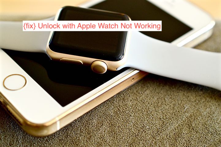 Unlock with Apple Watch Not Working