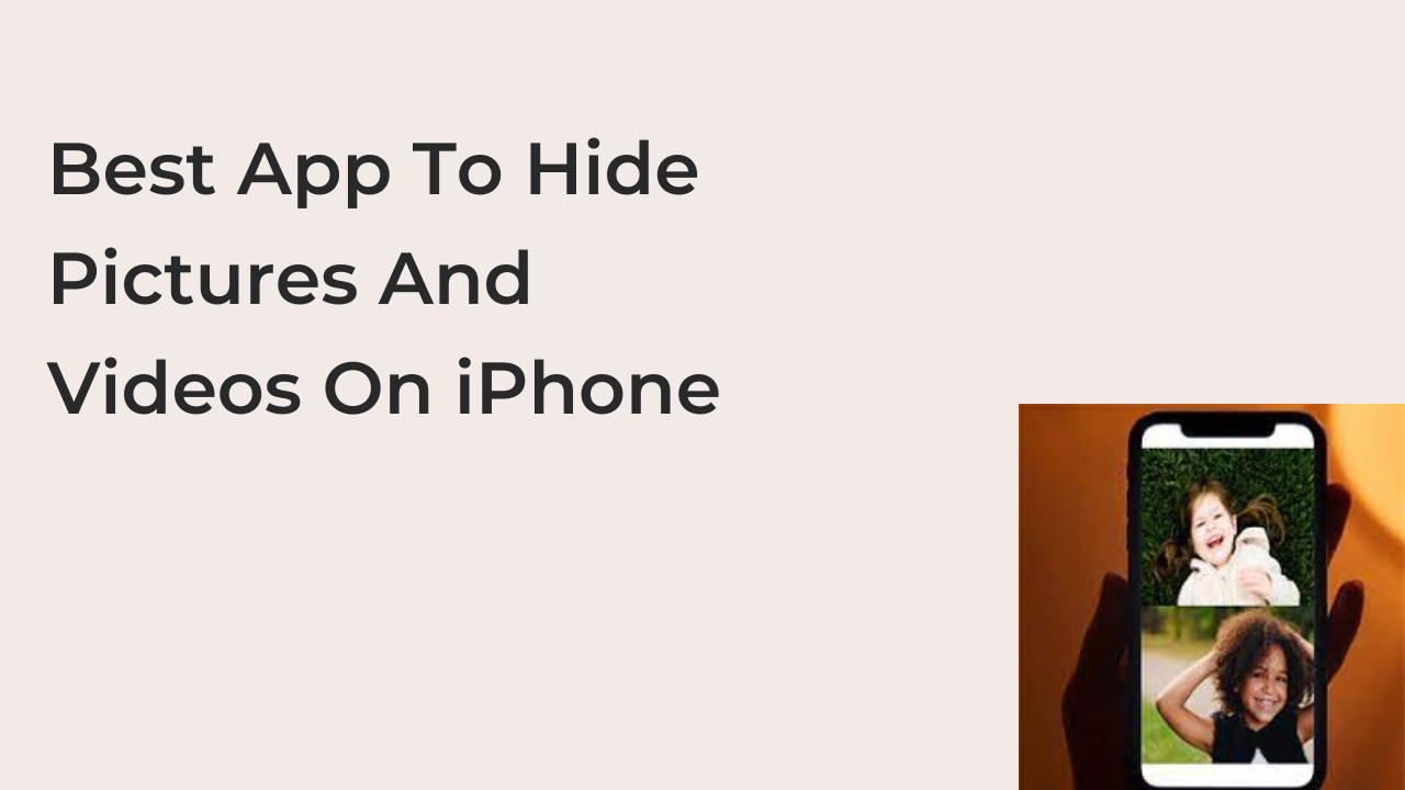 Best App To Hide Pictures And Videos On iPhone