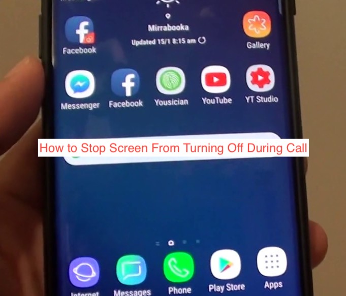 How to Stop Screen From Turning Off During Call