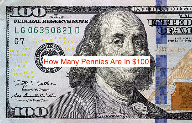 How Many Pennies Are In $100