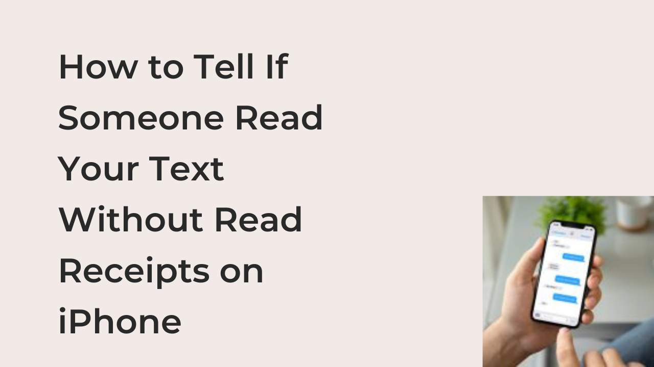How to Tell If Someone Read Your Text Without Read Receipts on iPhone 