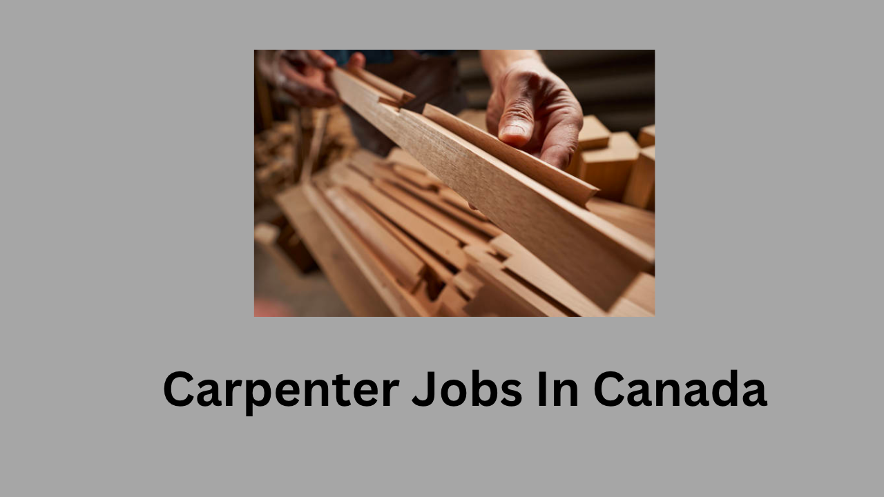 Carpenter Jobs In Canada